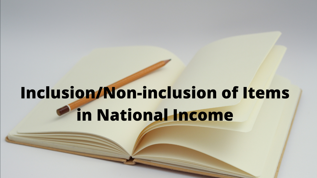 Inclusion/Non-Inclusion of Items in National Income